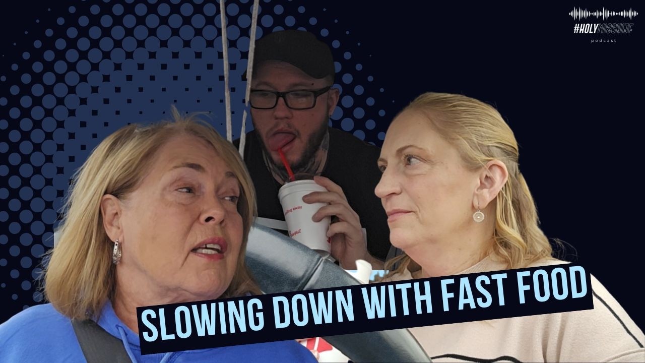 Featured image for “Holy Mischief: Feasts – Slowing Down with Fast Food”